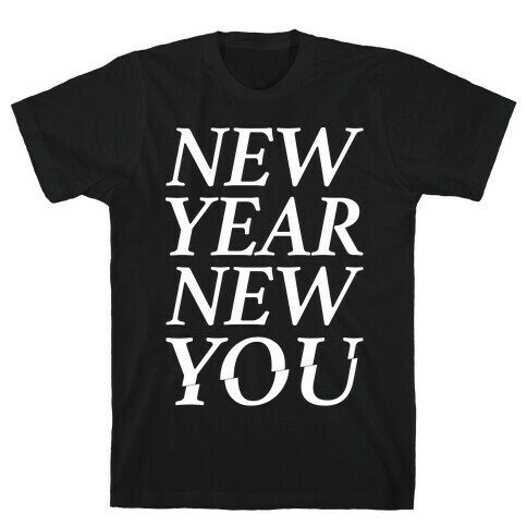 New Year New You Parody White Print T-Shirt