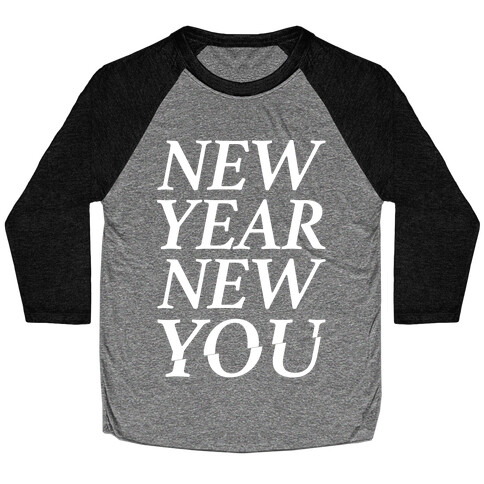 New Year New You Parody White Print Baseball Tee