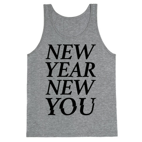 New Year New You Parody Tank Top