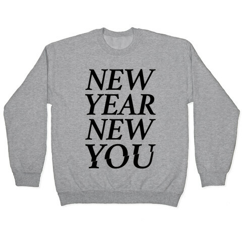 New Year New You Parody Pullover