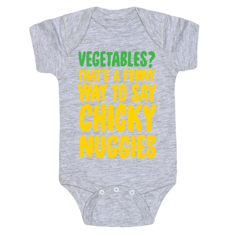 Vegetables That's A Funny Way To Say Chicky Nuggies Baby One-Piece