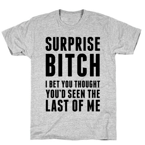 Surprise Bitch T-Shirt