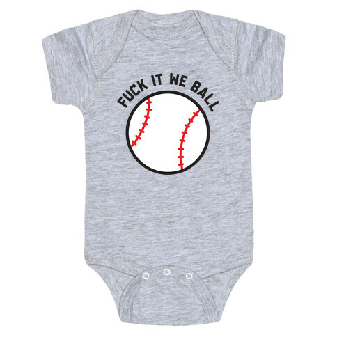 F*** It We Ball (Baseball) Baby One-Piece