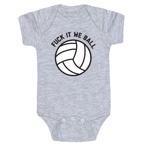 F*** It We Ball (Volleyball) Baby One-Piece