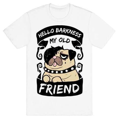 Hello Barkness My Old Friend T-Shirt