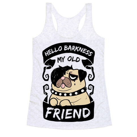 Hello Barkness My Old Friend Racerback Tank Top