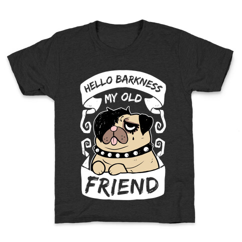 Hello Barkness My Old Friend Kids T-Shirt