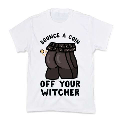 Bounce a Coin Off Your Witcher Kids T-Shirt