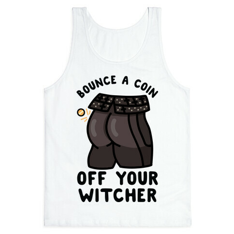 Bounce a Coin Off Your Witcher Tank Top