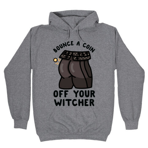 Bounce a Coin Off Your Witcher Hooded Sweatshirt