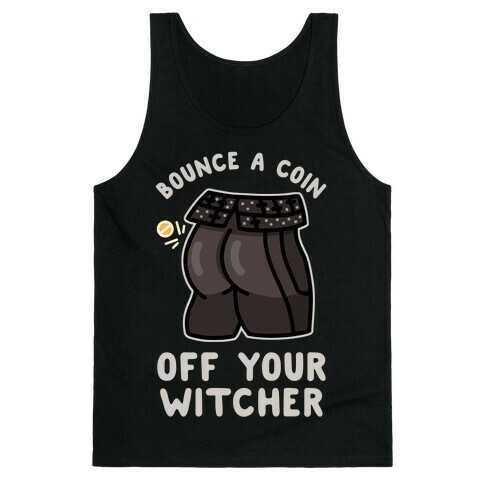 Bounce a Coin Off Your Witcher Tank Top