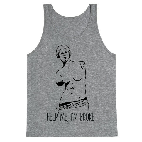 Help Me I'm Broke Tank Top