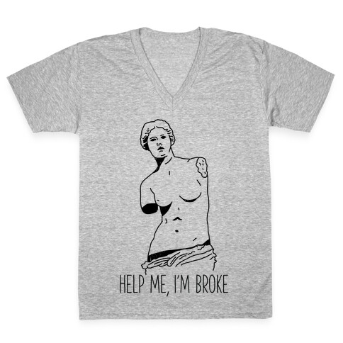 Help Me I'm Broke V-Neck Tee Shirt