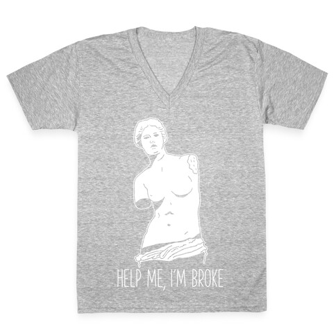 Help Me I'm Broke V-Neck Tee Shirt