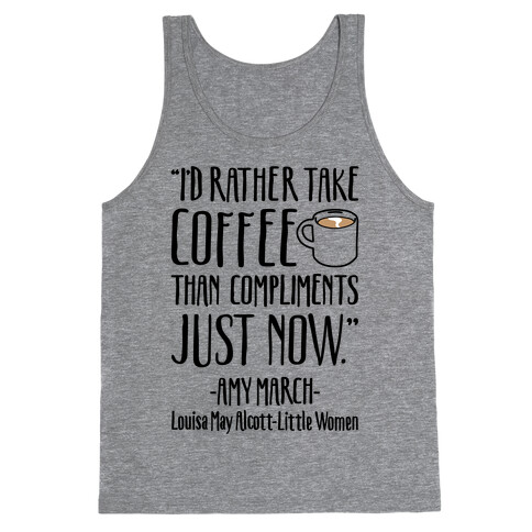 I'd Rather Have Coffee Than Compliments Just Now Tank Top