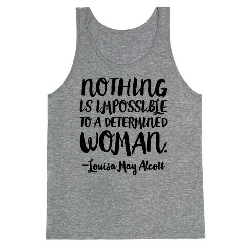 Nothing Is Impossible To A Determined Woman Quote Tank Top