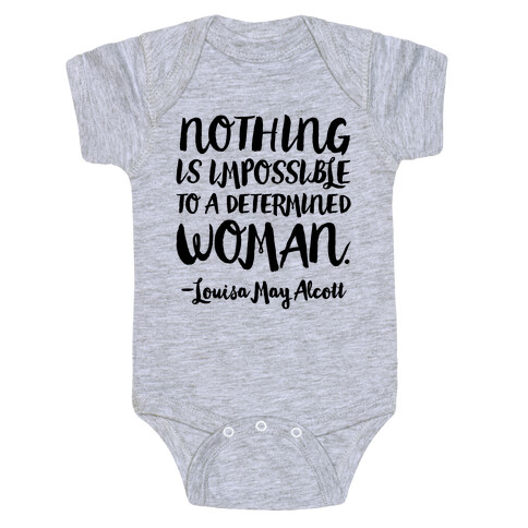 Nothing Is Impossible To A Determined Woman Quote Baby One-Piece