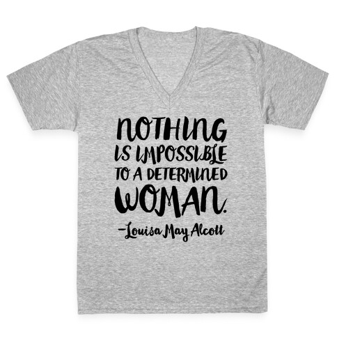 Nothing Is Impossible To A Determined Woman Quote V-Neck Tee Shirt