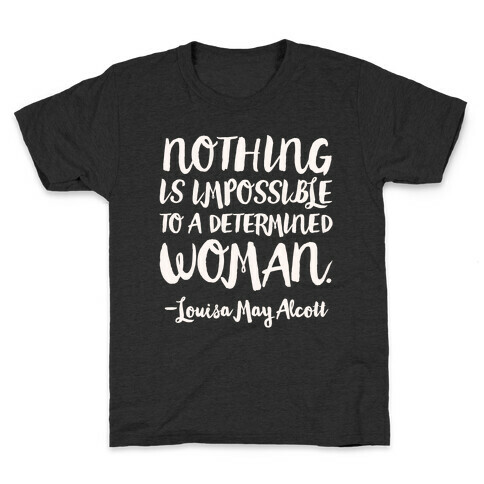 Nothing Is Impossible To A Determined Woman Quote White Print Kids T-Shirt