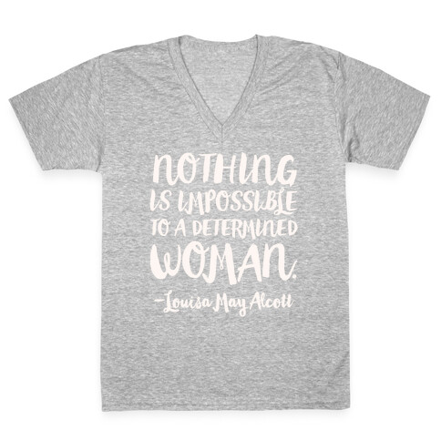 Nothing Is Impossible To A Determined Woman Quote White Print V-Neck Tee Shirt