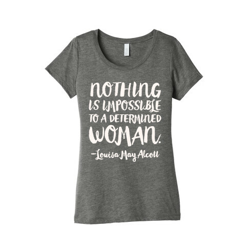 Nothing Is Impossible To A Determined Woman Quote White Print Womens T-Shirt