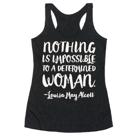 Nothing Is Impossible To A Determined Woman Quote White Print Racerback Tank Top