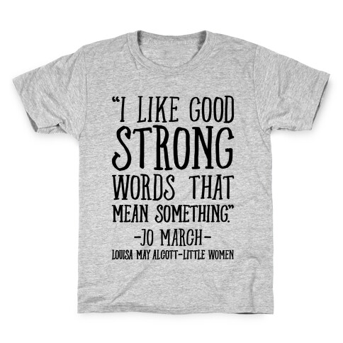 I Like Good Strong Words That Mean Something Quote Kids T-Shirt