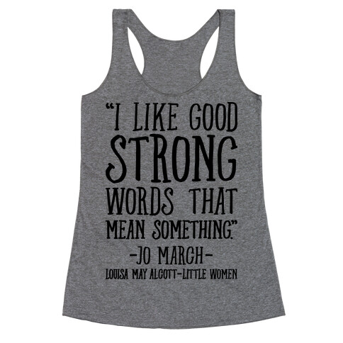 I Like Good Strong Words That Mean Something Quote Racerback Tank Top
