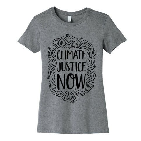 Climate Justice Now Womens T-Shirt