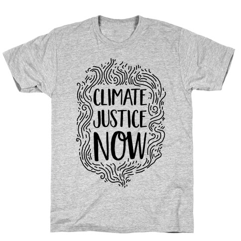 Climate Justice Now T-Shirt