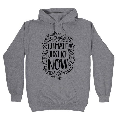 Climate Justice Now Hooded Sweatshirt