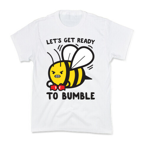 Let's Get Ready To Bumble Kids T-Shirt