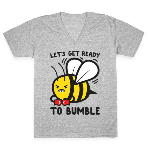 Let's Get Ready To Bumble V-Neck Tee Shirt