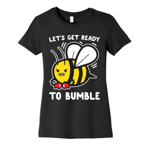 Let's Get Ready To Bumble Womens T-Shirt