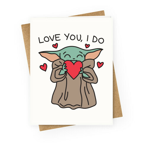 Love You, I Do Baby Yoda Greeting Card
