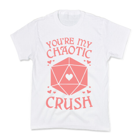 You're My Chaotic Crush Kids T-Shirt