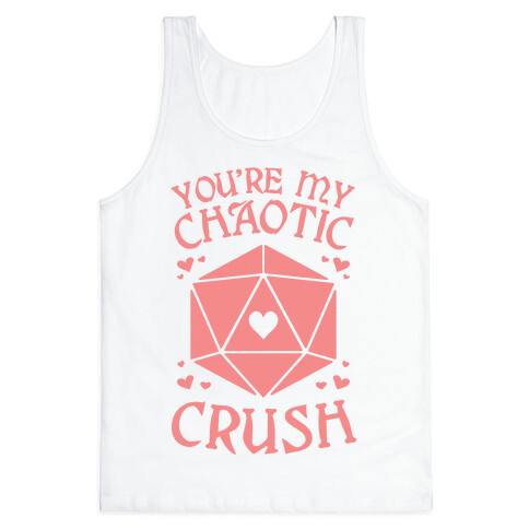 You're My Chaotic Crush Tank Top