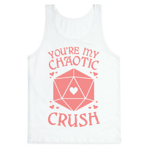 You're My Chaotic Crush Tank Top