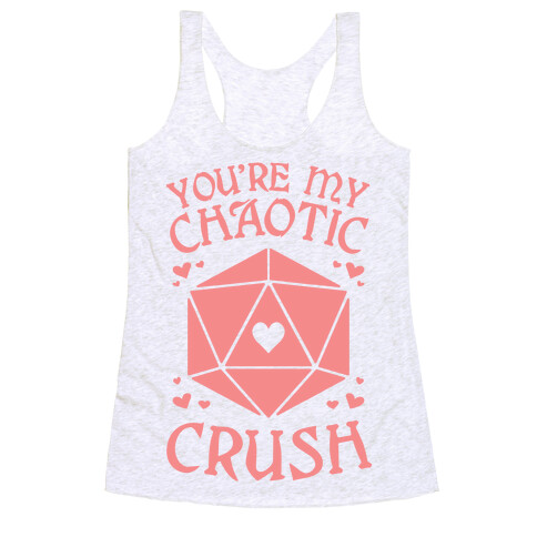 You're My Chaotic Crush Racerback Tank Top