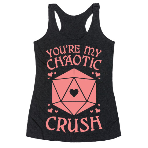 You're My Chaotic Crush Racerback Tank Top