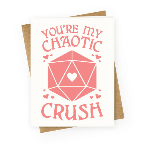 You're My Chaotic Crush Greeting Card