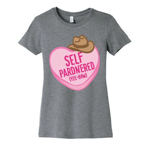 Self Pardnered  Womens T-Shirt