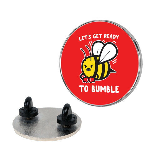 Let's Get Ready To Bumble Pin