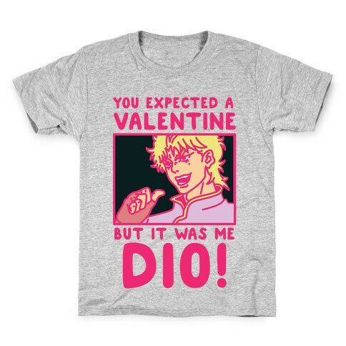 You Expected a Valentine But It Was Me Dio Kids T-Shirt