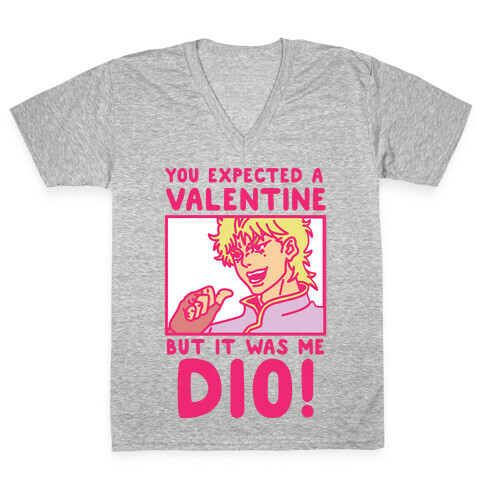 You Expected a Valentine But It Was Me Dio V-Neck Tee Shirt