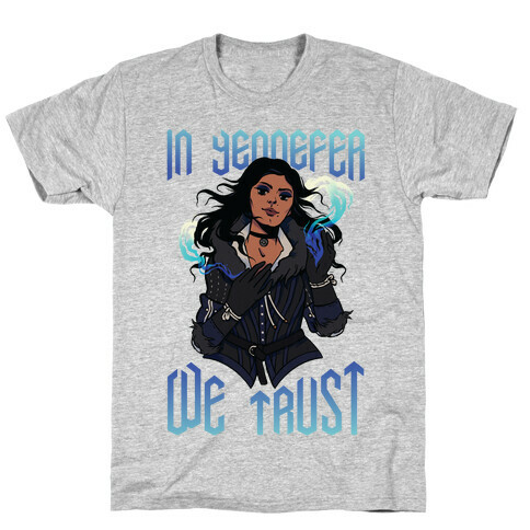 In Yennefer We Trust T-Shirt