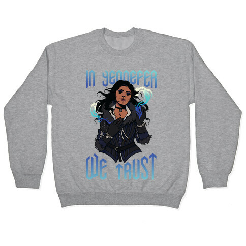 In Yennefer We Trust Pullover