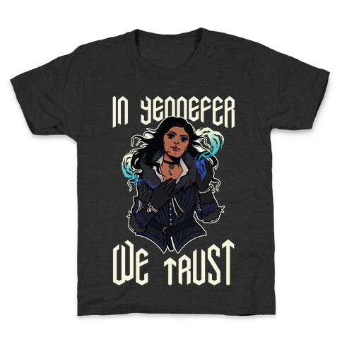 In Yennefer We Trust Kids T-Shirt