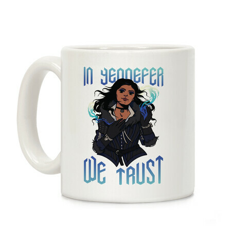 In Yennefer We Trust Coffee Mug