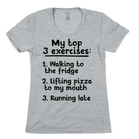My Top Three Exercises Womens T-Shirt